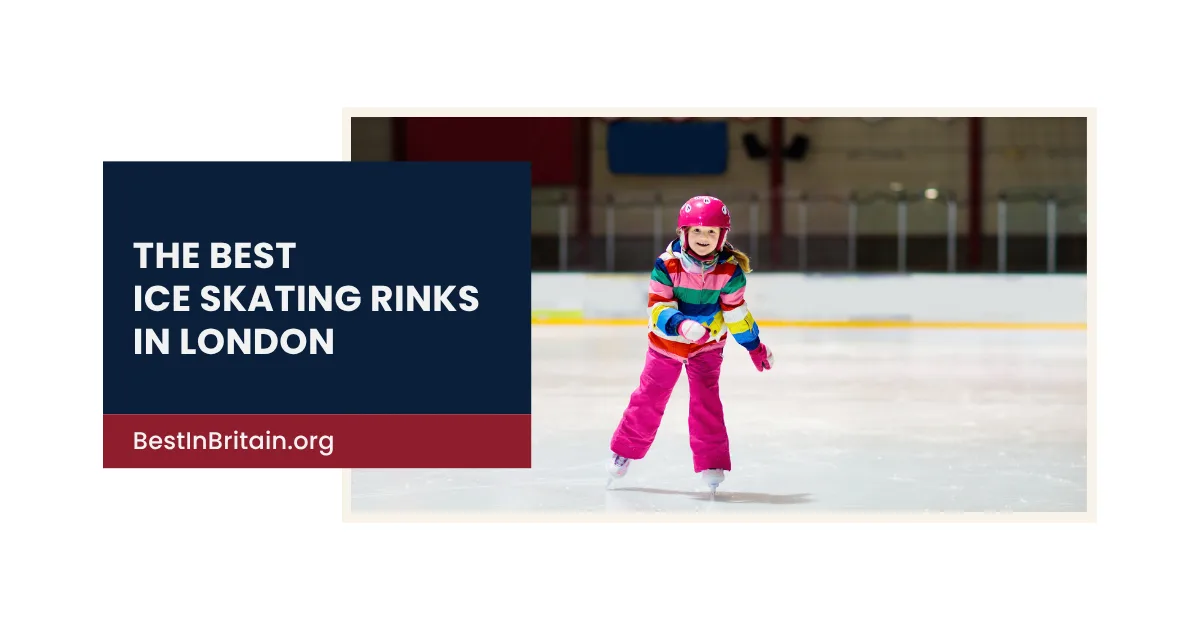 4 Best Ice Skating Rinks in London
