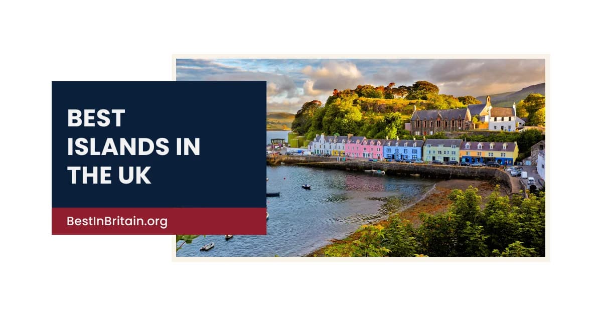 20 best islands in the UK to visit for a memorable escape