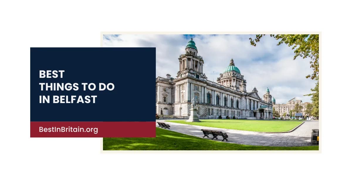 The 15 best things to do in Belfast that are 100% worth it