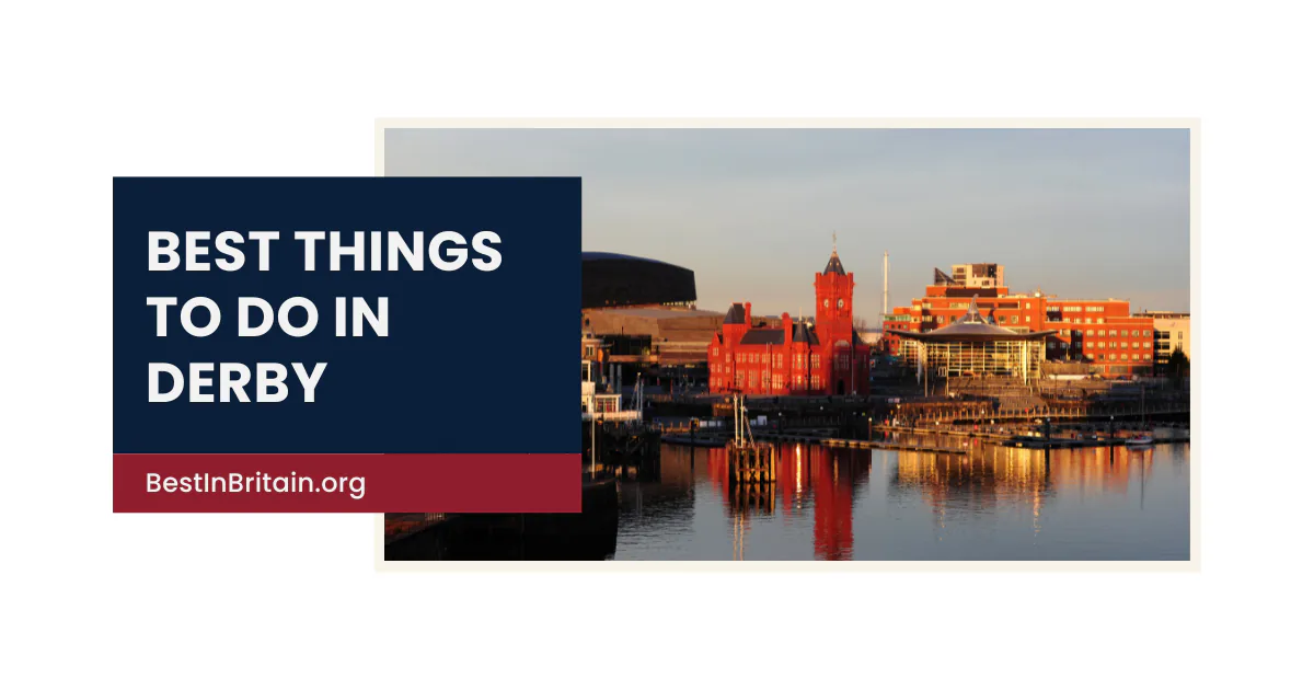 16 best things to do in Derby for an unforgettable visit