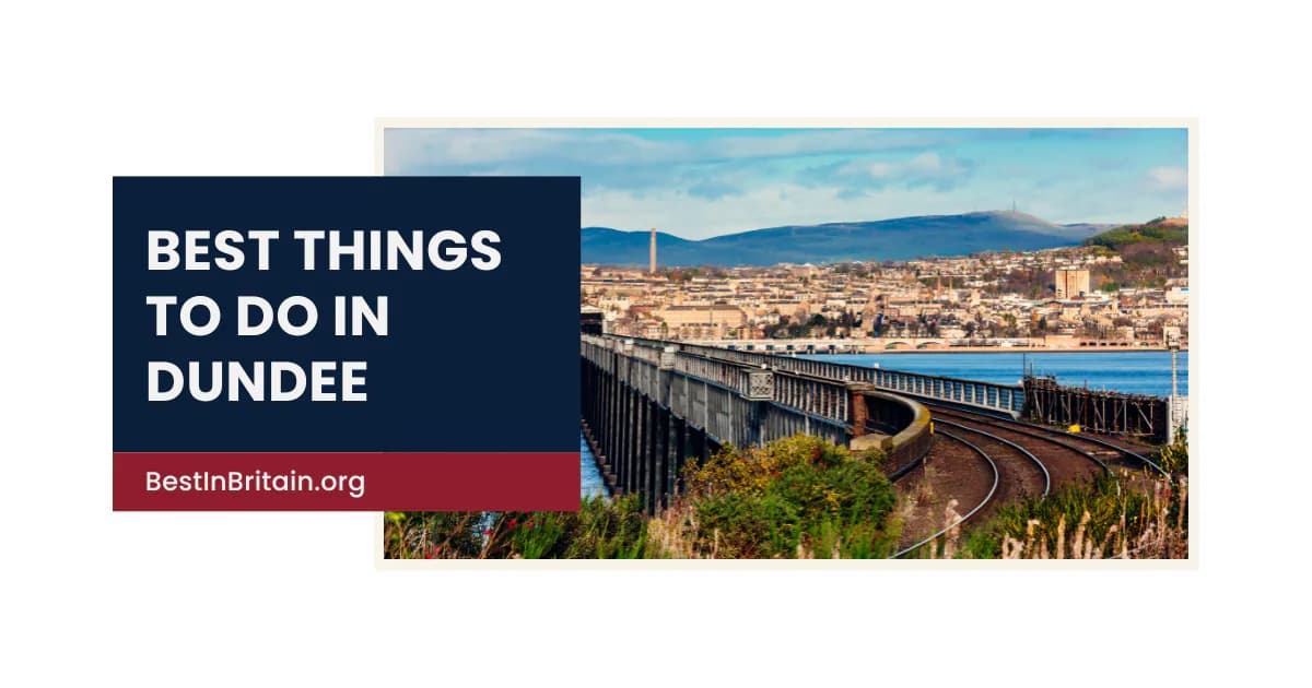 16 best things to do in Dundee for an unforgettable visit