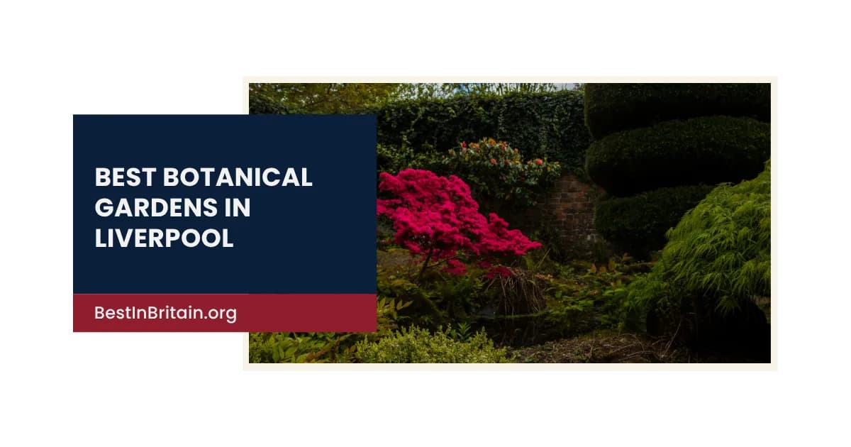 4 exceptional botanical gardens in Liverpool