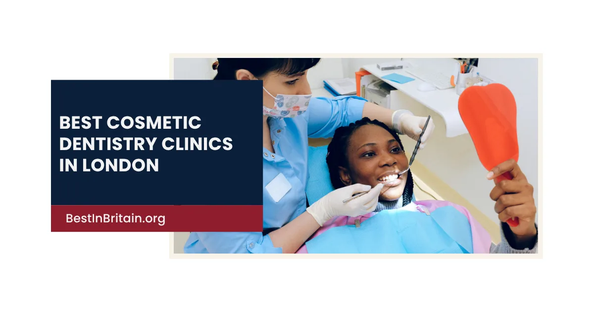 The Ultimate Guide to the 4 Best Clinics for Cosmetic Dentistry in London