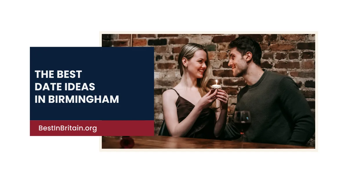 8 Outstanding Date Ideas in Birmingham