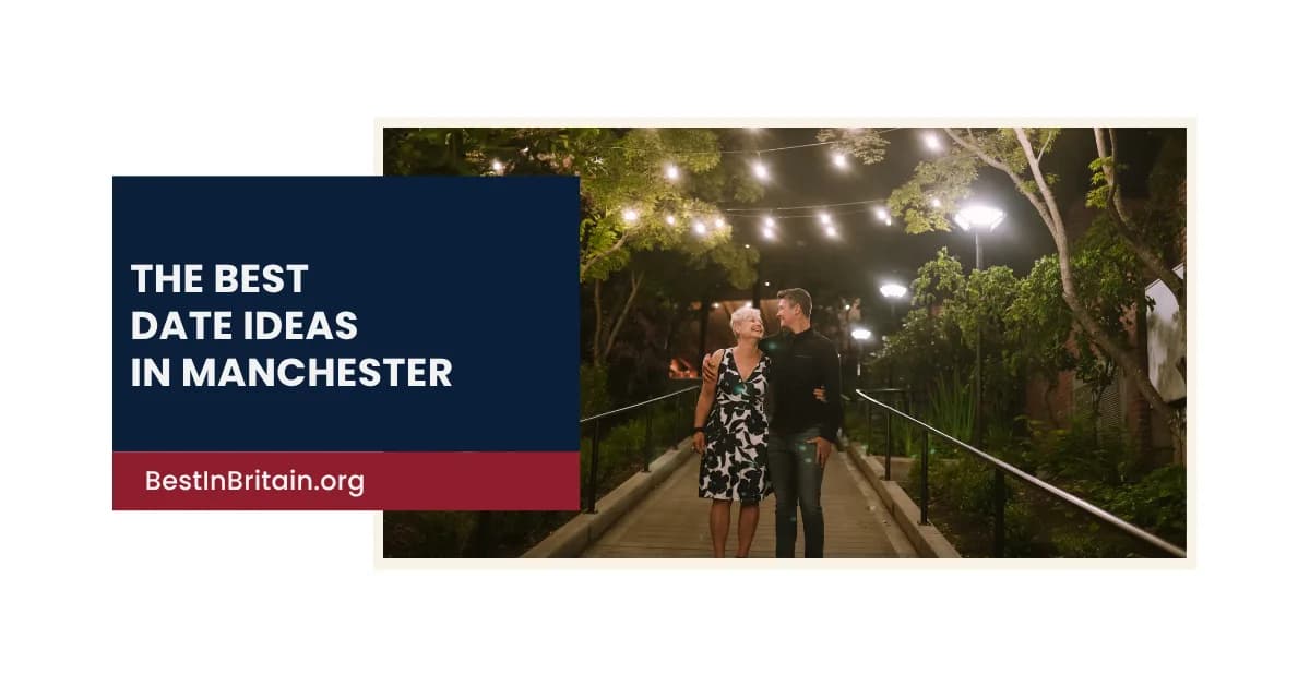 The 4 best date ideas in Manchester for a memorable outing