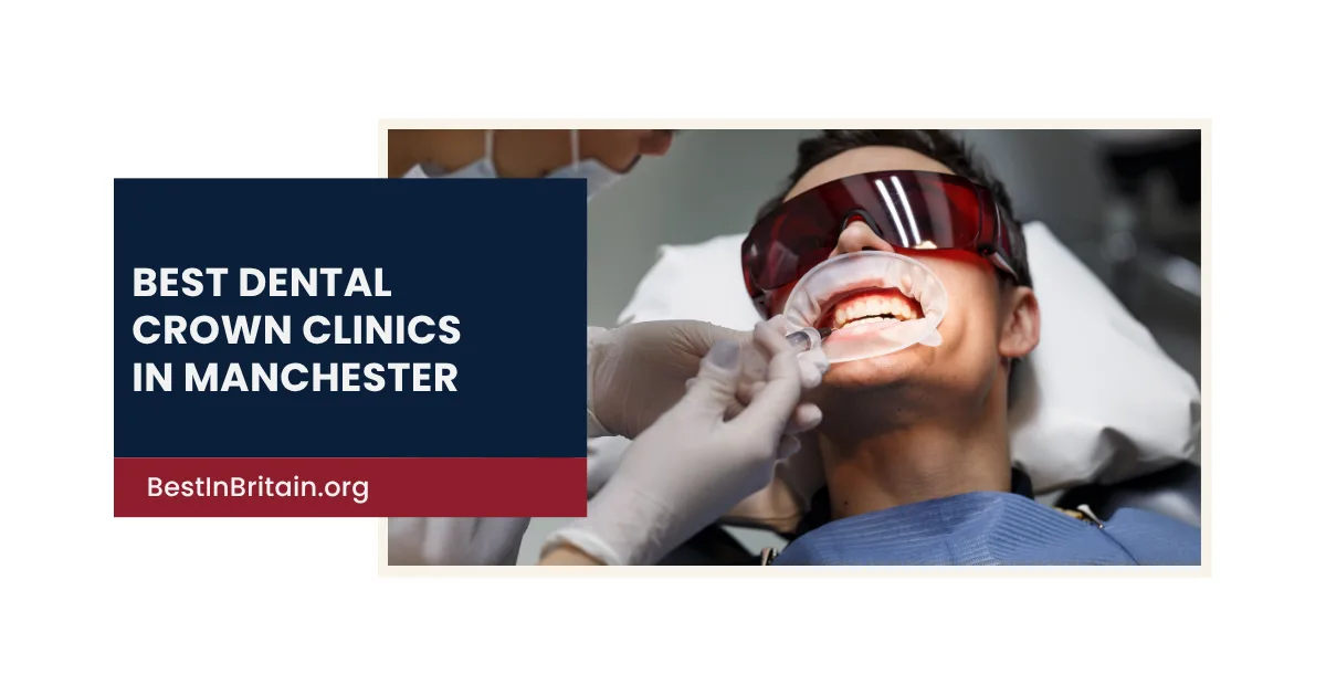 4 Best Dental Crown Clinics in Manchester